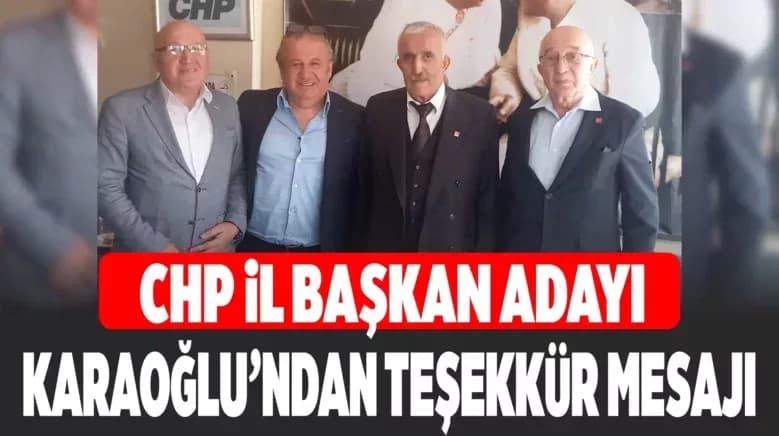 CHP İl Başkan Adayı Karaoğlu’ndan Teşekkür Mesajı