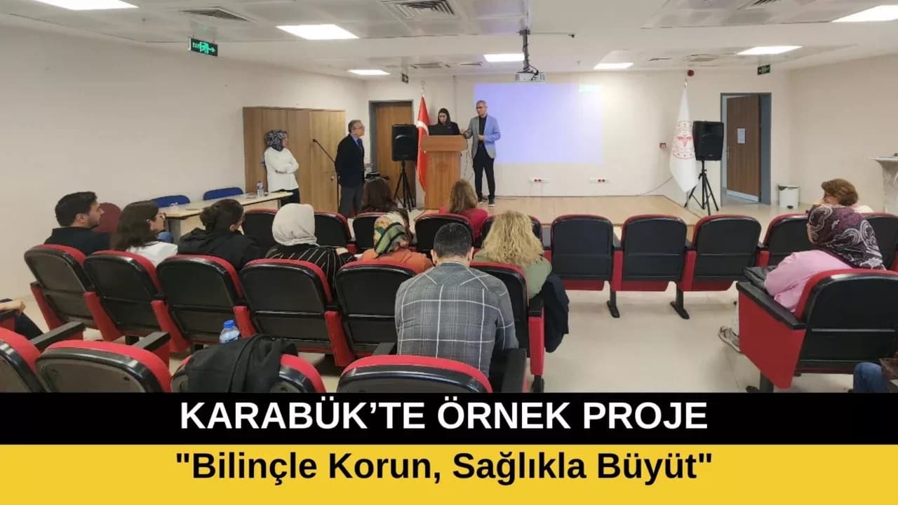 Karabük'te "Bilinçle Korun, Sağlıkla Büyüt" Projesi Başladı