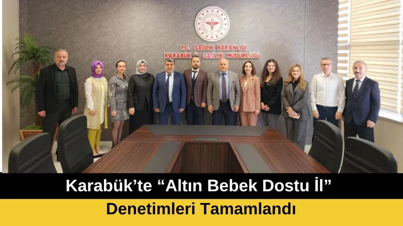 Karabük’te “Altın Bebek Dostu İl” Denetimleri Tamamlandı