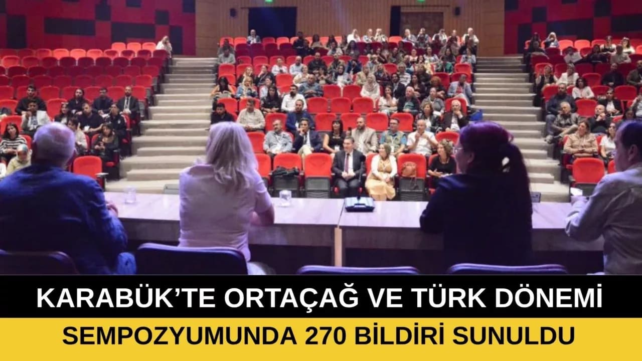 Ortaçağ ve Türk Dönemi Sempozyumunda 270 Bildiri Sunuldu