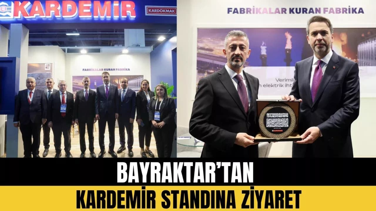 Bayraktar’dan Kardemir Standına Ziyaret