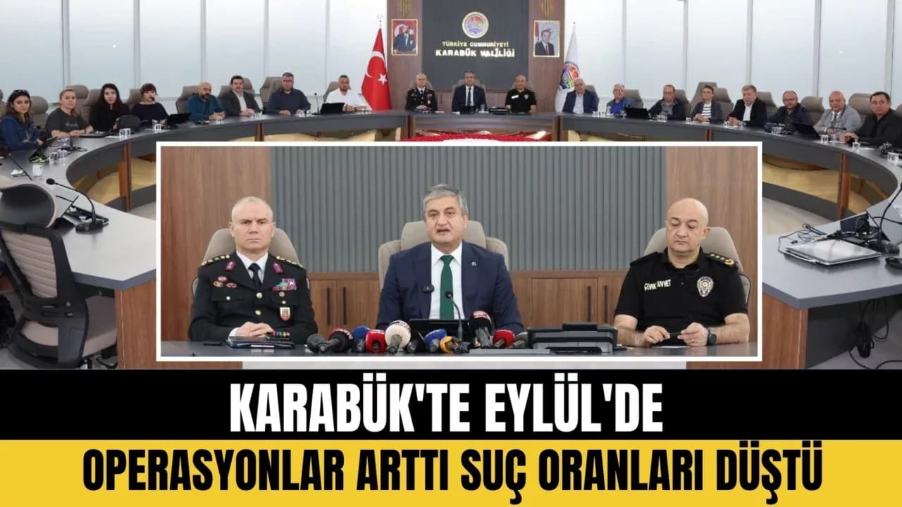 Karabük'te Eylül'de Operasyonlar Arttı, Suç Oranları Düştü