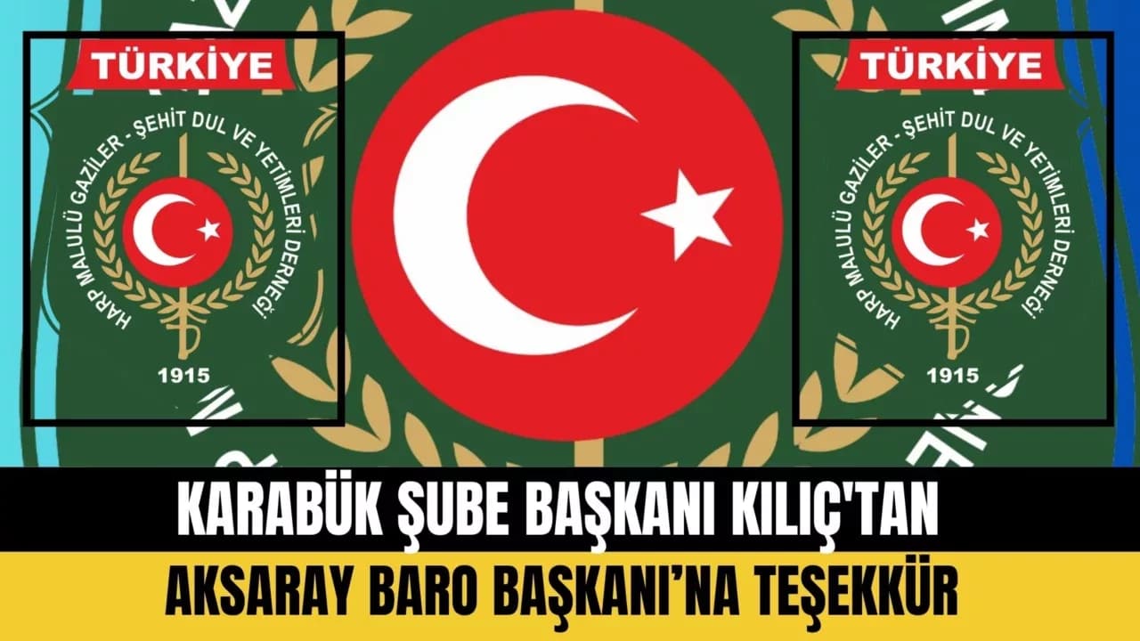 Karabük Şube Başkanı Kılıç'tan Aksaray Baro Başkanı’na Teşekkür
