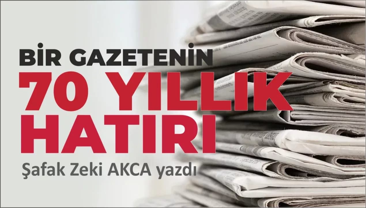 Bir gazetenin yetmiş yıllık hatırı…