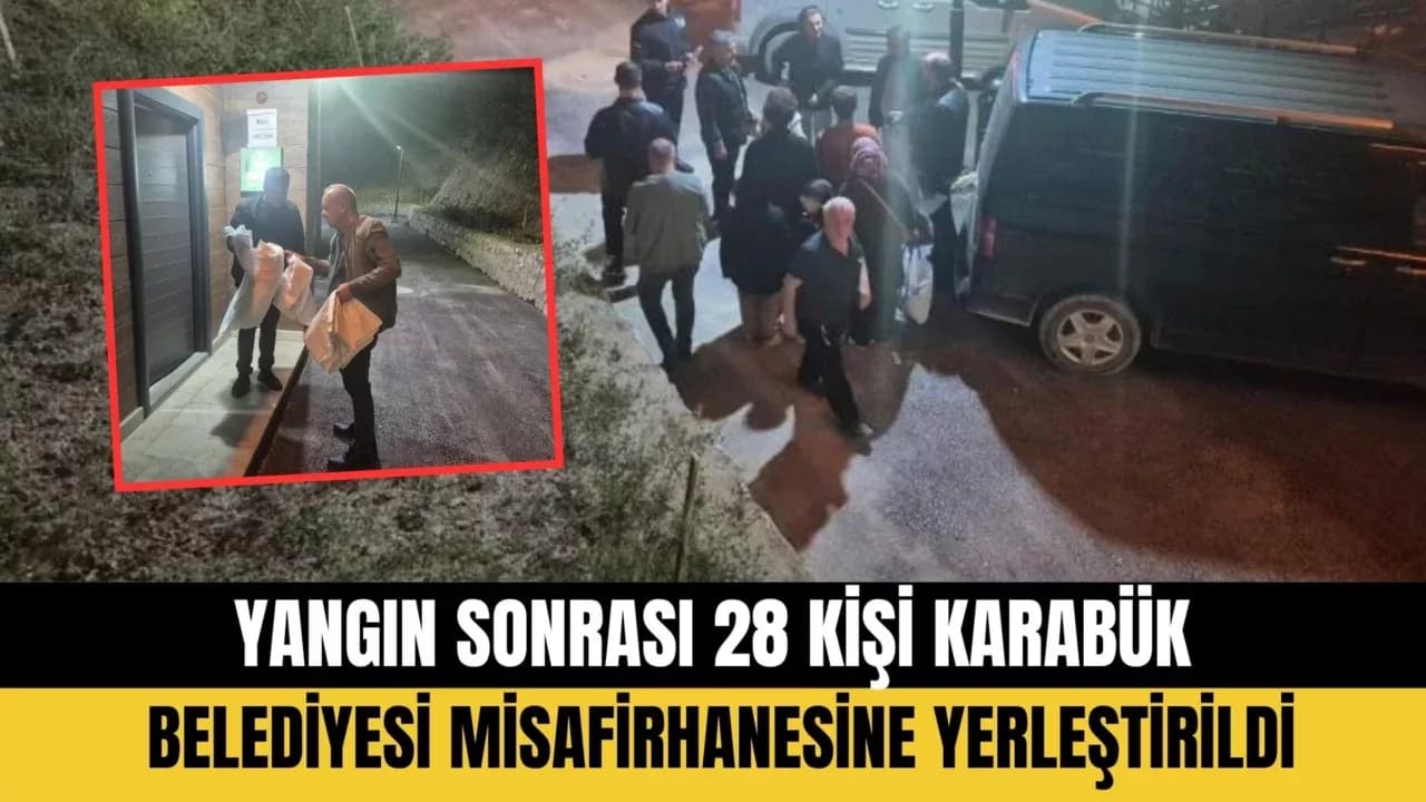 Yangın sonrası 28 kişi Karabük Belediyesi misafirhanesine yerleştirildi