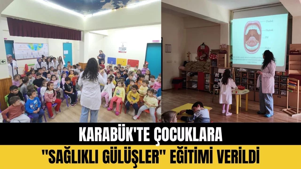 Karabük'te Çocuklara "Sağlıklı Gülüşler" Eğitimi Verildi
