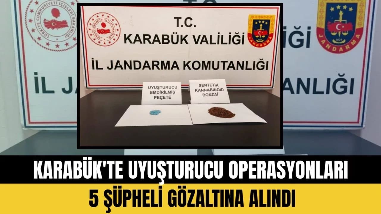 Karabük'te uyuşturucu operasyonları: 5 şüpheli gözaltına alındı