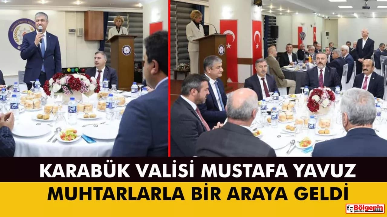 Karabük Valisi Mustafa Yavuz Muhtarlarla Bir Araya Geldi