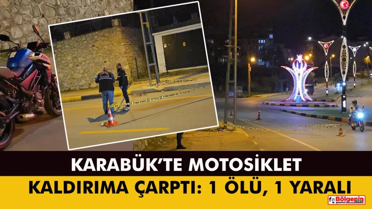 KARABÜK’TE MOTOSİKLET KALDIRIMA ÇARPTI: 1 ÖLÜ, 1 YARALI
