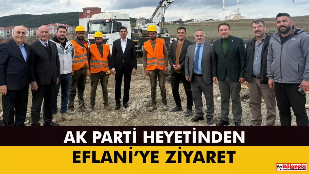 AK Parti Heyetinden Eflani’de Yoğun Program