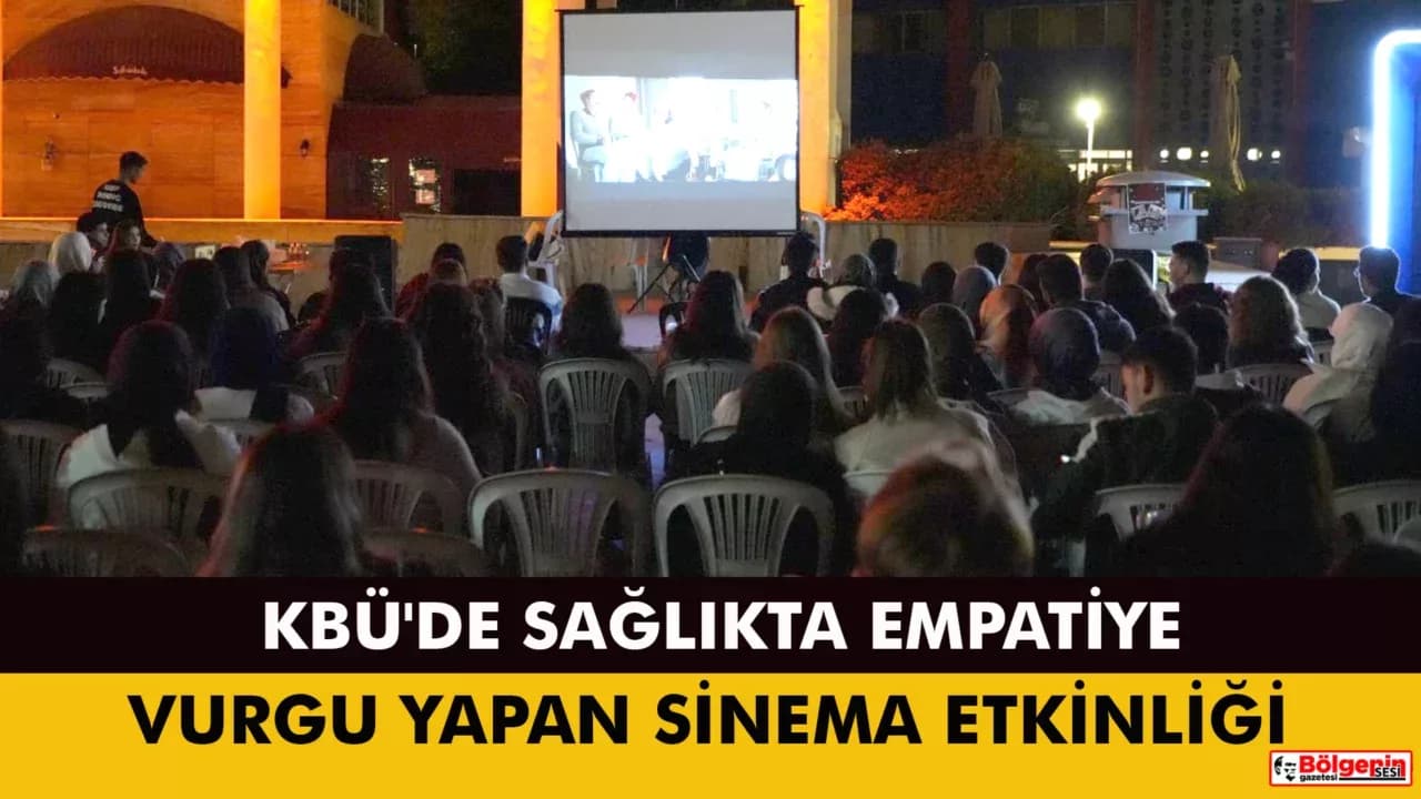 KBÜ'de Sağlıkta Empatiye Vurgu Yapan Sinema Etkinliği