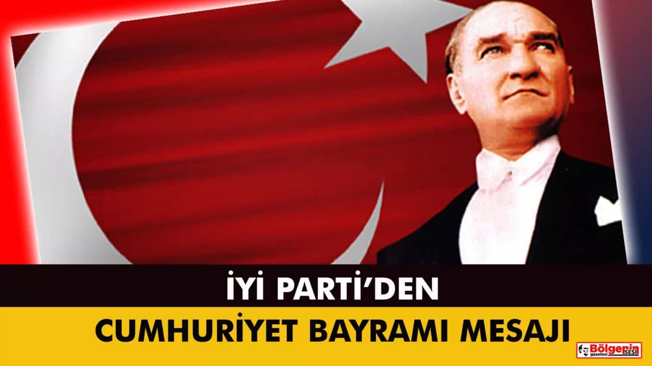 İYİ PARTİ İL BAŞKANI ŞABAN ŞAHİN’DEN CUMHURİYET BAYRAMI MESAJI