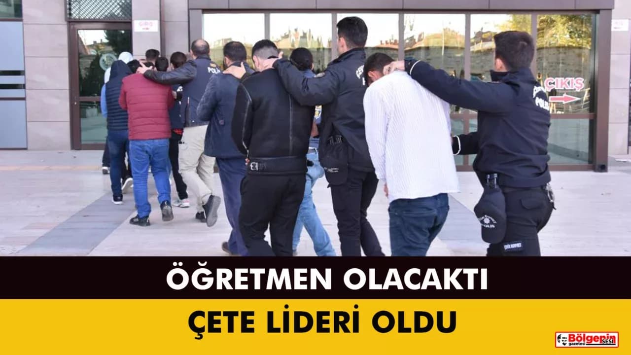 Öğretmen Olacaktı, Çete Lideri Oldu