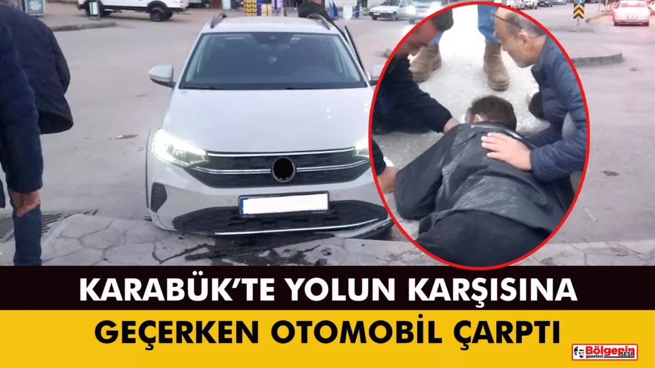 Karabük'te Otomobilin Çarptığı Yaya Yaralandı