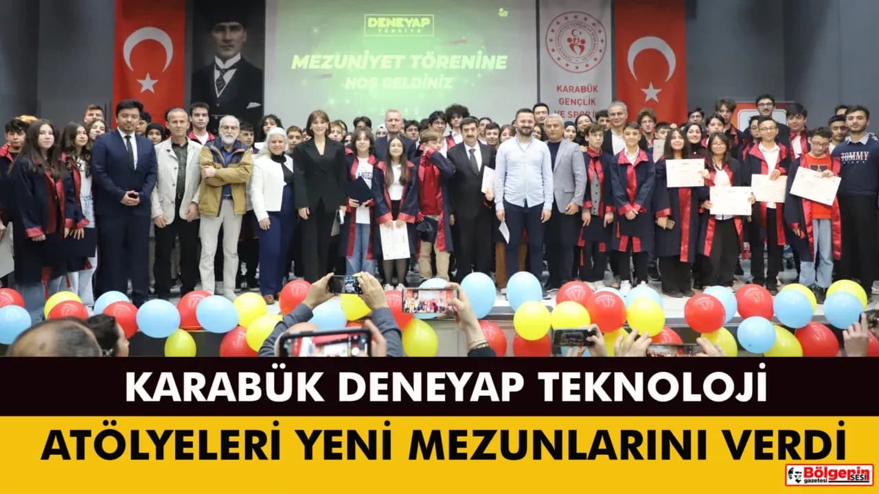 Karabük DENEYAP Teknoloji Atölyeleri Yeni Mezunlarını Verdi