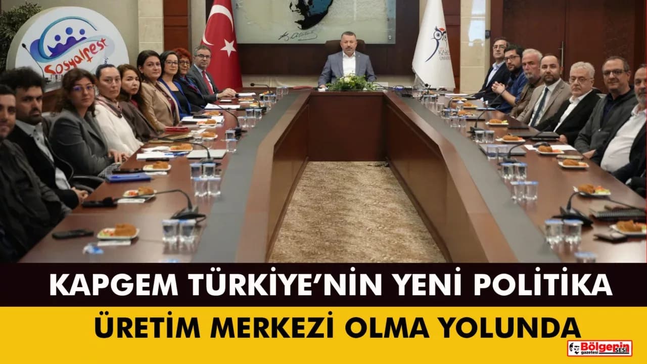 KAPGEM, Türkiye’nin Yeni Politika Üretim Merkezi Olma Yolunda