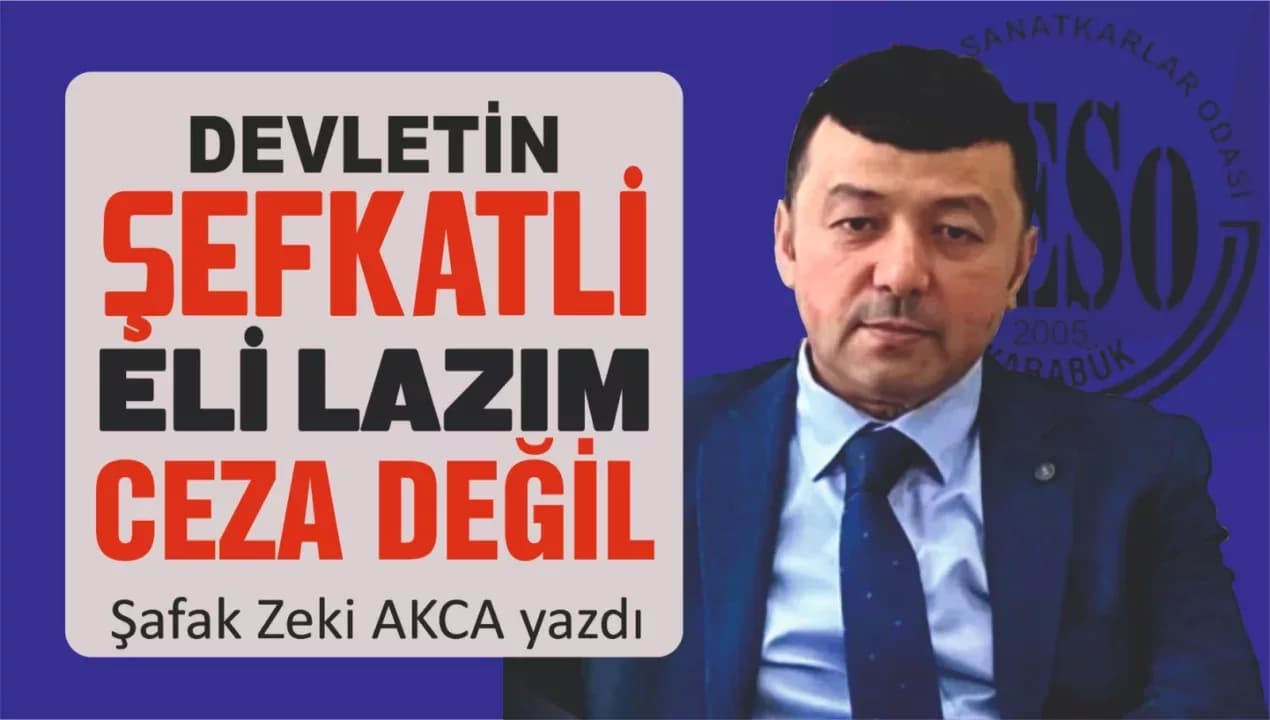DEVLETİN ŞEFKATLİ ELİ LAZIM