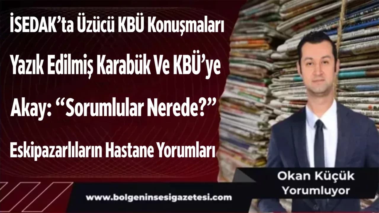 İSEDAK’ta Üzücü KBÜ Konuşmaları