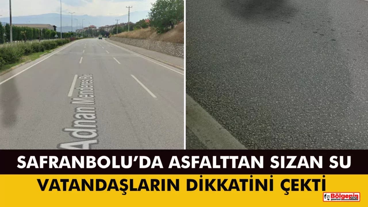 SAFRANBOLU'NUN ADNAN MENDERES BULVARI’NDA SIZAN SU TEPKİ ÇEKTİ