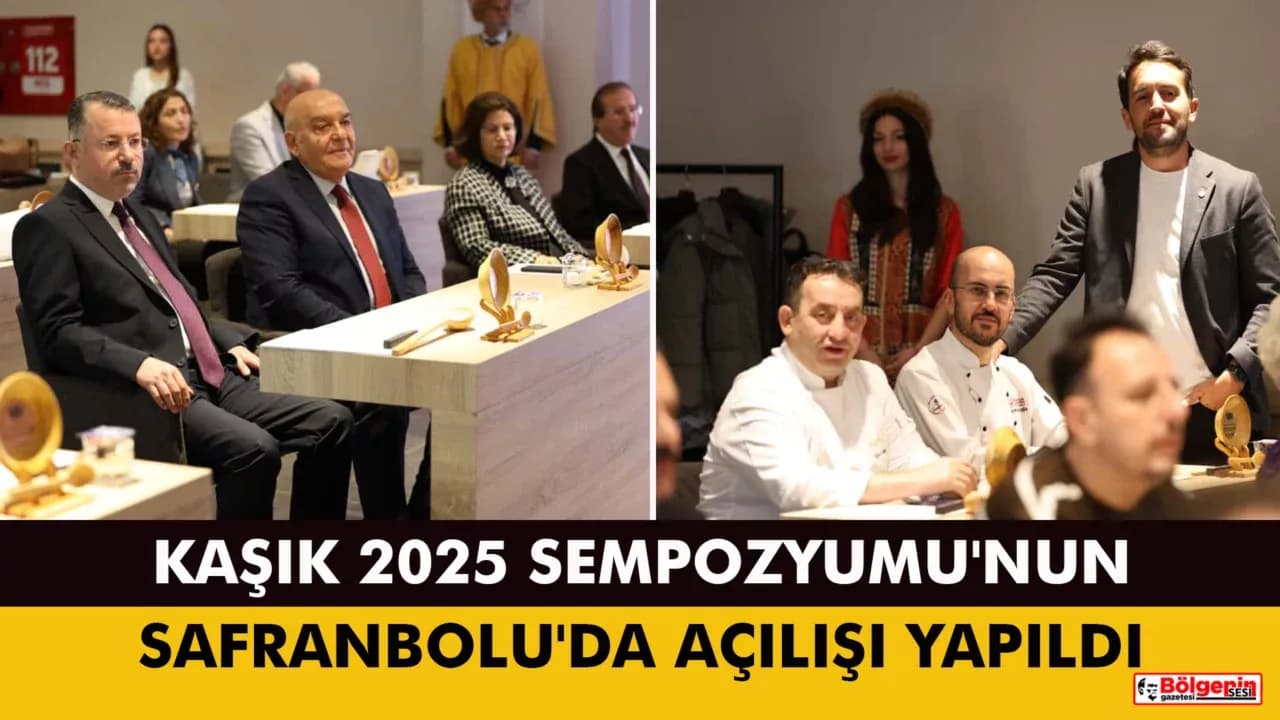 Kaşık 2025 Sempozyumu'nun Safranbolu'da Açılışı Yapıldı