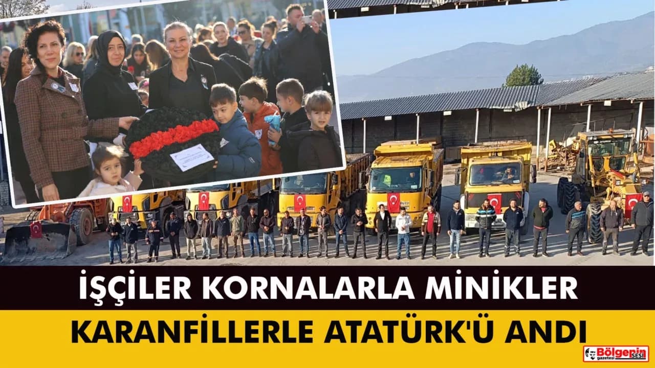 İşçiler Kornalarla, Minikler Karanfillerle Atatürk'ü Andı