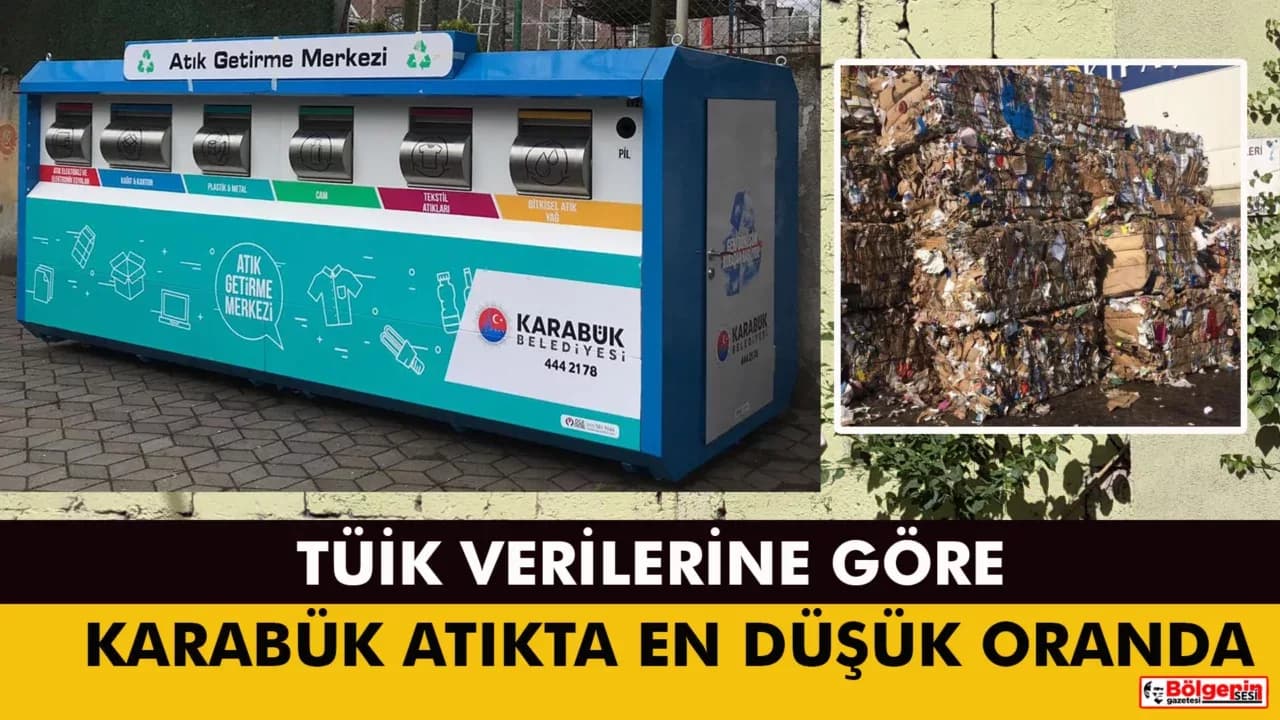 TÜİK VERİLERİNE GÖRE KARABÜK ATIKTA EN DÜŞÜK ORANDA
