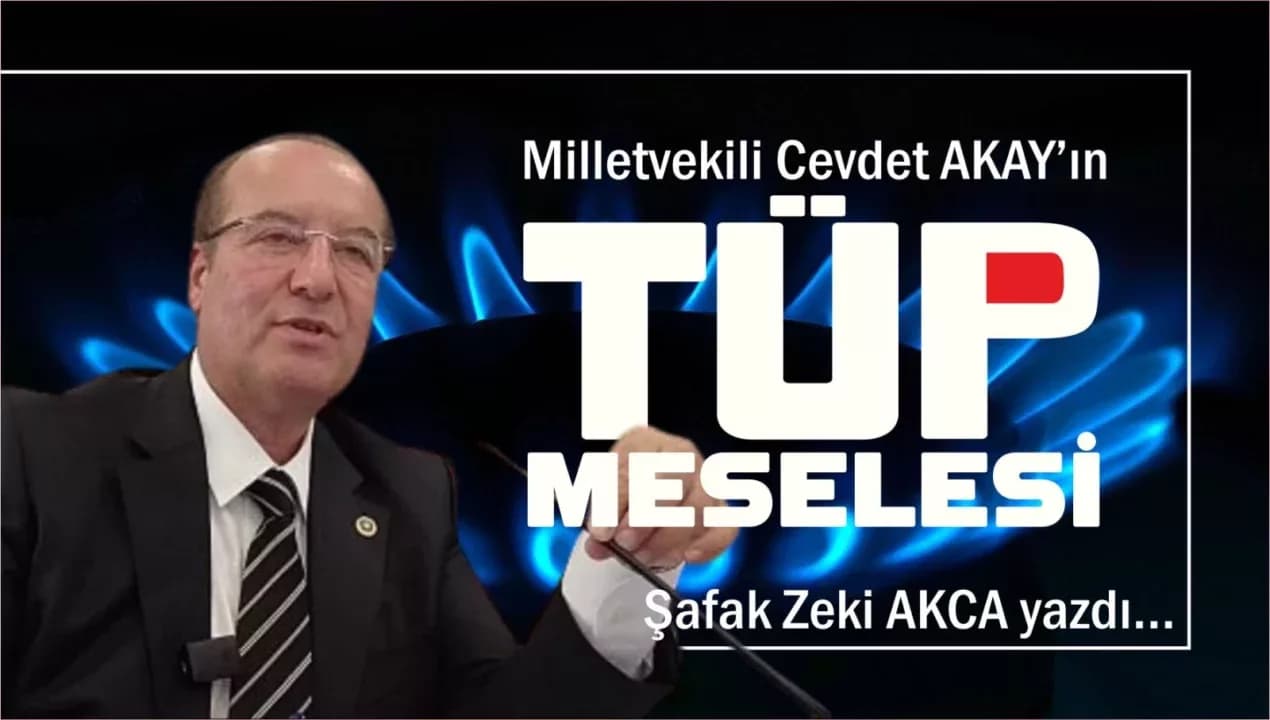 TÜP MESELESİ…