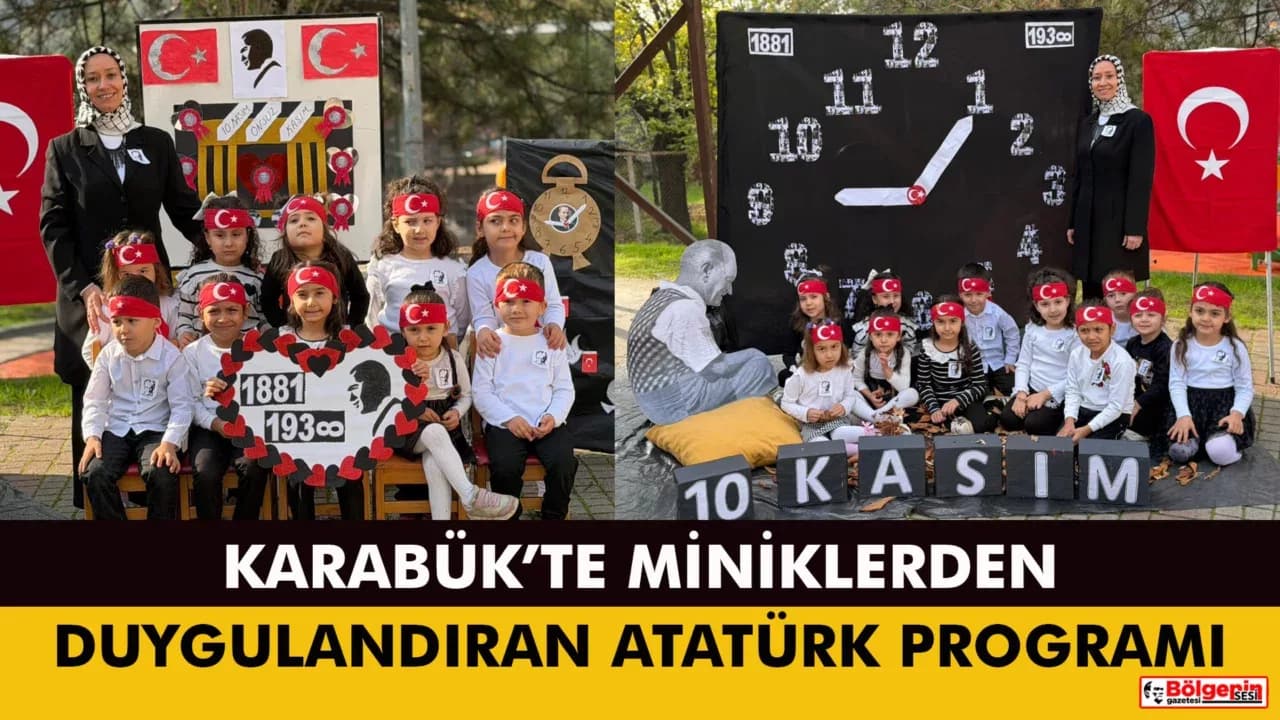 KARABÜK’TE MİNİKLERDEN DUYGULANDIRAN ATATÜRK PROGRAMI