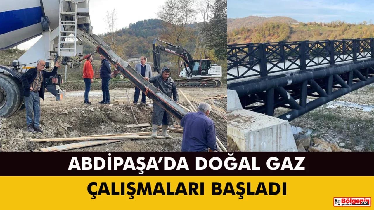 ABDİPAŞA’DA DOĞAL GAZ ÇALIŞMALARI BAŞLADI