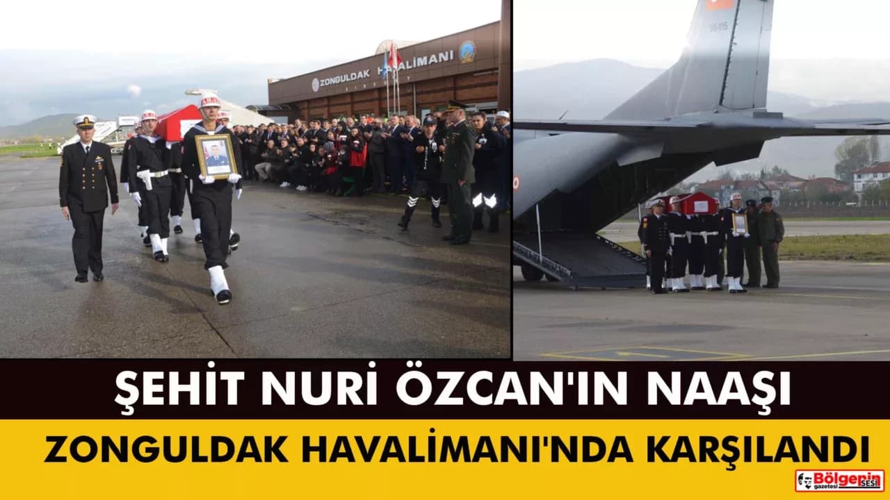 Şehit Nuri Özcan'ın naaşı Zonguldak Havalimanı'nda karşılandı