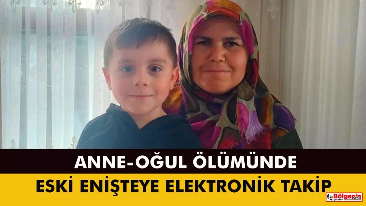 KASTAMONU'DAKİ ANNE OĞUL ÖLÜMÜYLE İLGİLİ ŞÜPHELİ İFADELERİ KELEPÇE GETİRDİ
