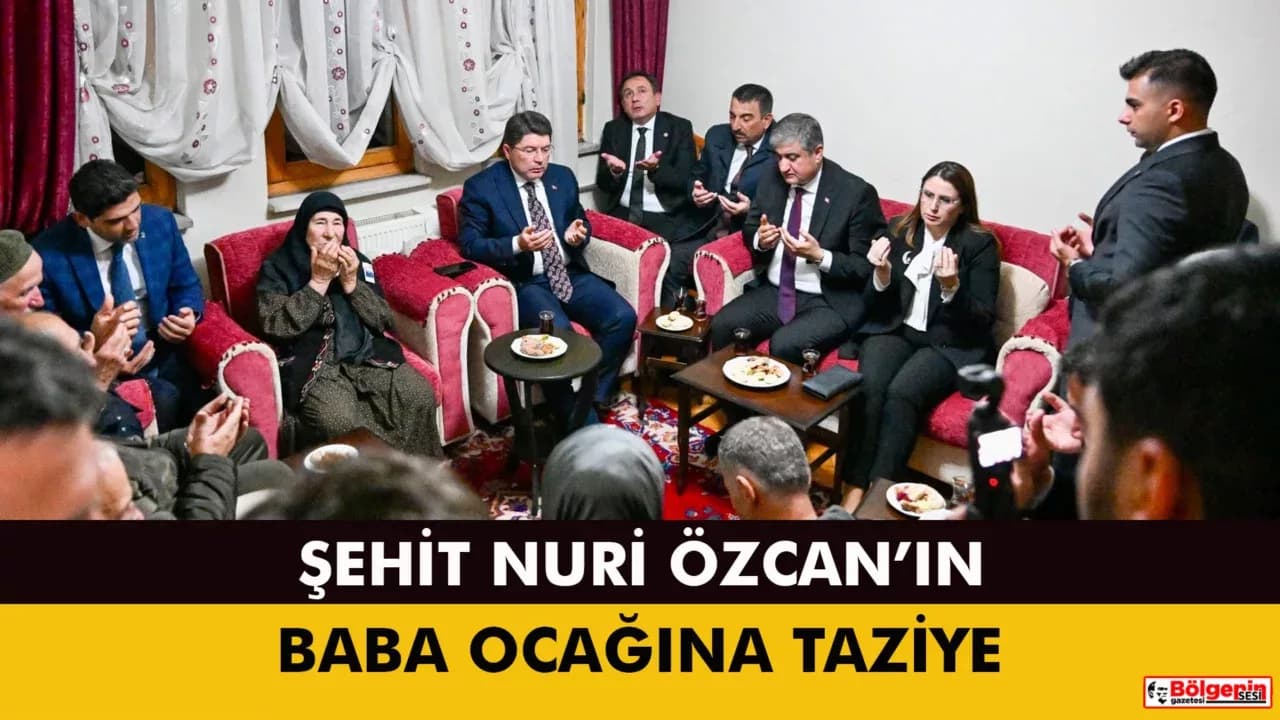 Adalet Bakanı Tunç’tan Şehit Nuri Özcan’ın Ailesine Taziye Ziyareti