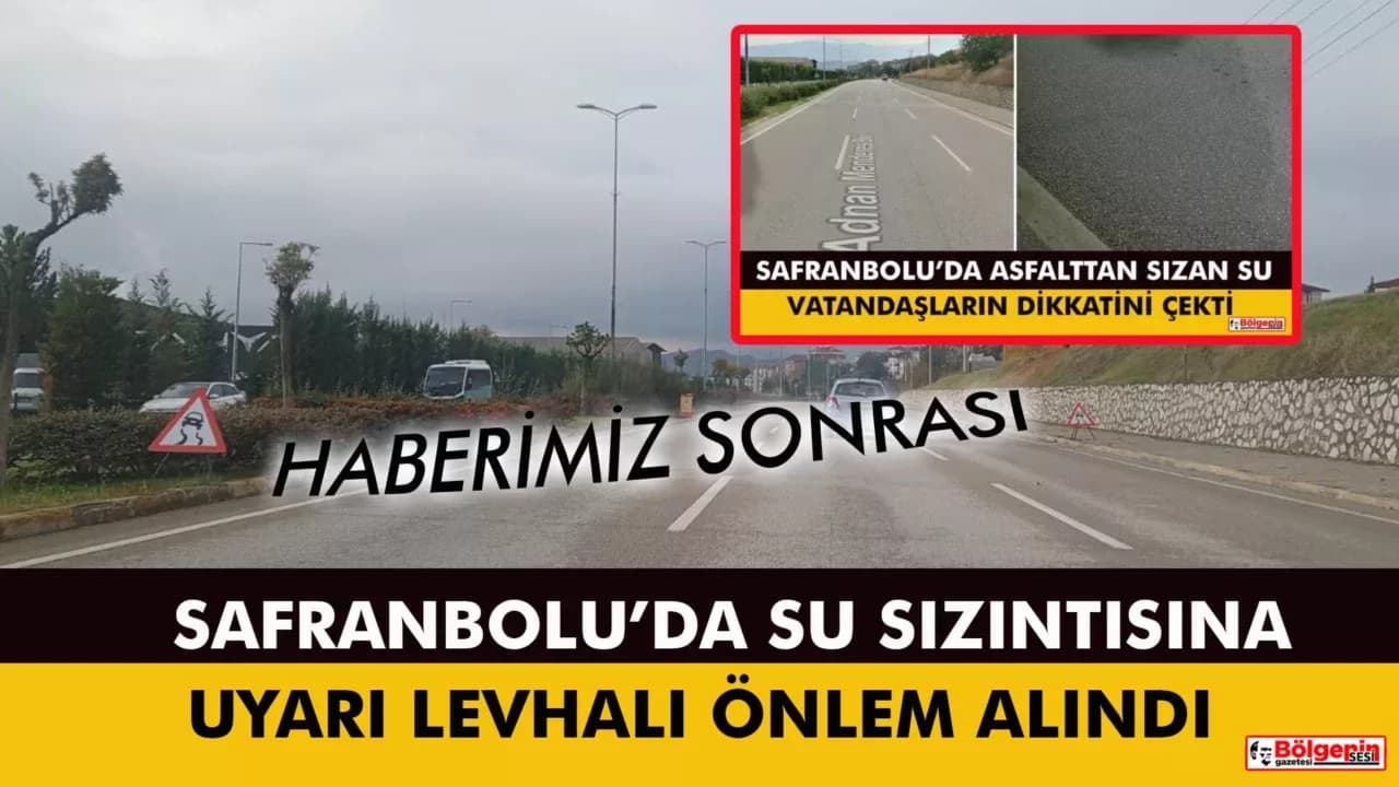 SAFRANBOLU’DA SU SIZINTISINA UYARI LEVHASI İLE ÖNLEM ALINDI