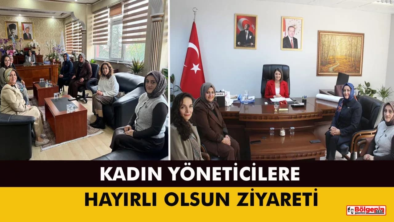 AK PARTİ'Lİ KADINLARDAN KADIN YÖNETİCİLERE HAYIRLI OLSUN ZİYARETİ