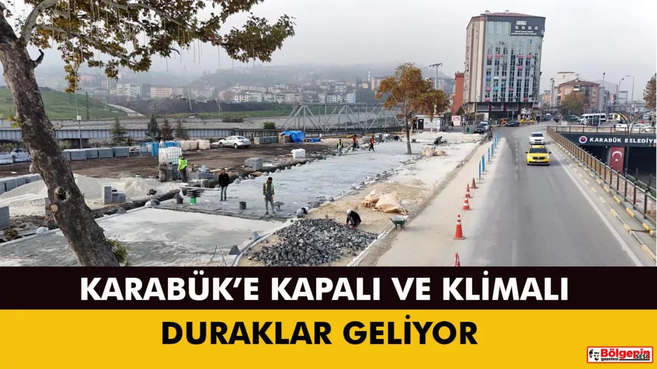 Karabük’e Modern Duraklar Geliyor