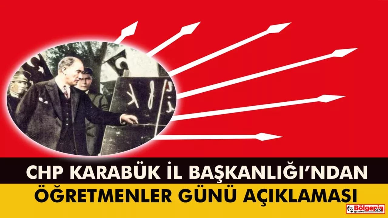 CHP KARABÜK İL BAŞKANLIĞI’NDAN 24 KASIM ÖĞRETMENLER GÜNÜ AÇIKLAMASI