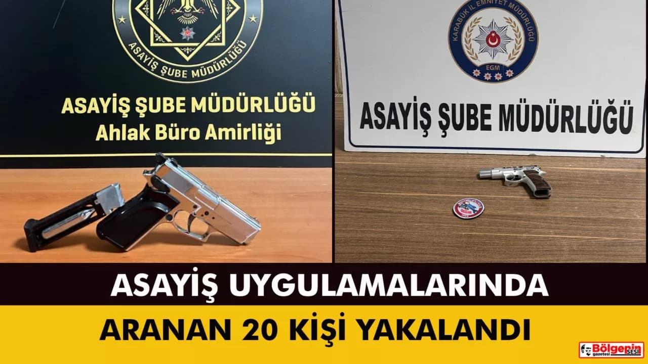 Karabük'te asayiş uygulamalarında aranan 20 kişi yakalandı