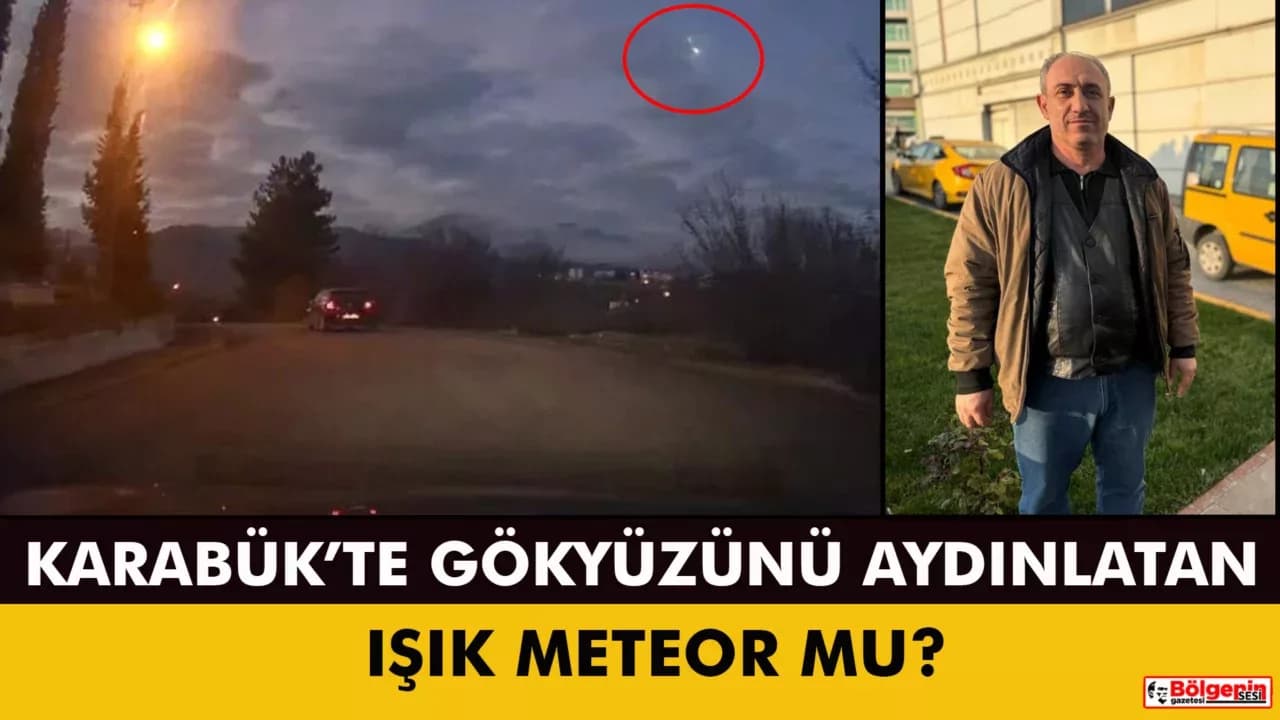 Karabük'te gökyüzünü bir anda aydınlatan cisim kamerada