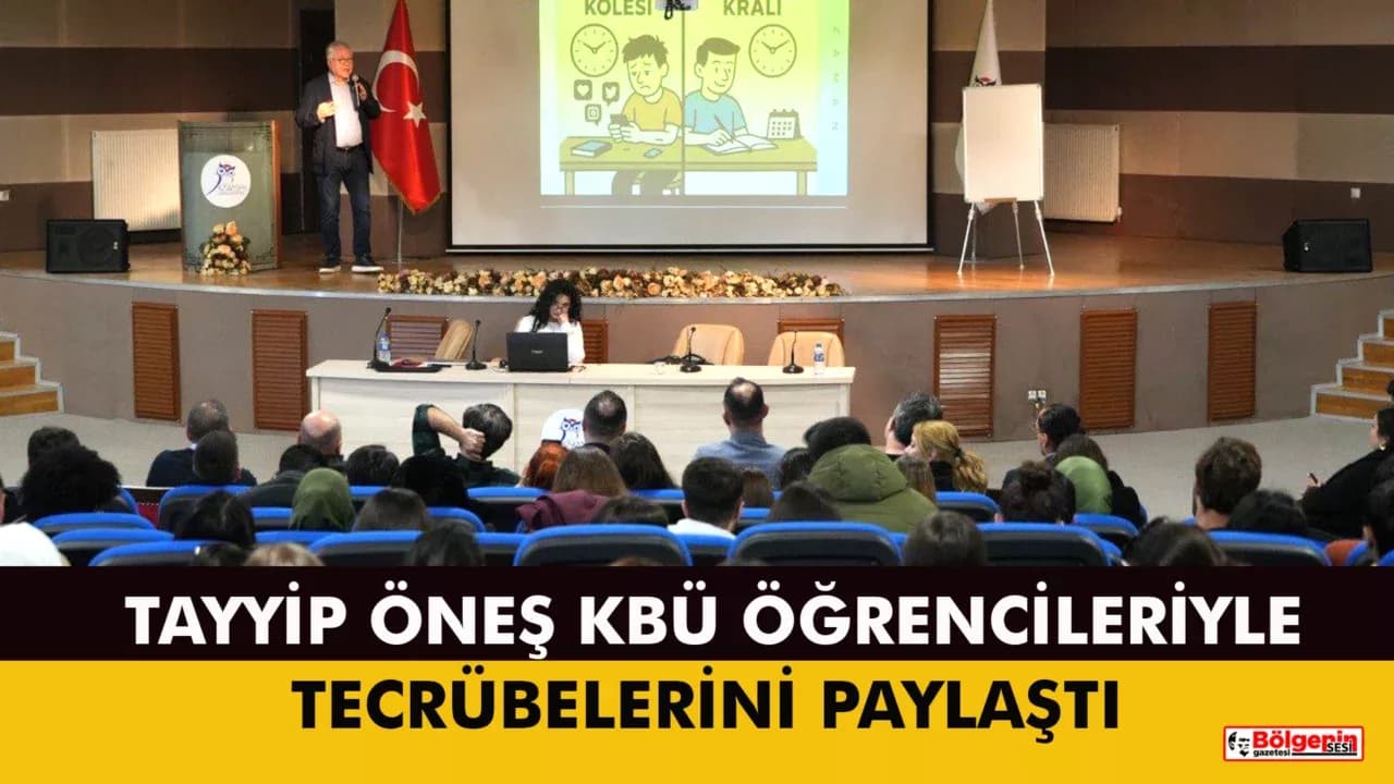 Tayyip Öneş, KBÜ Öğrencileriyle Tecrübelerini Paylaştı
