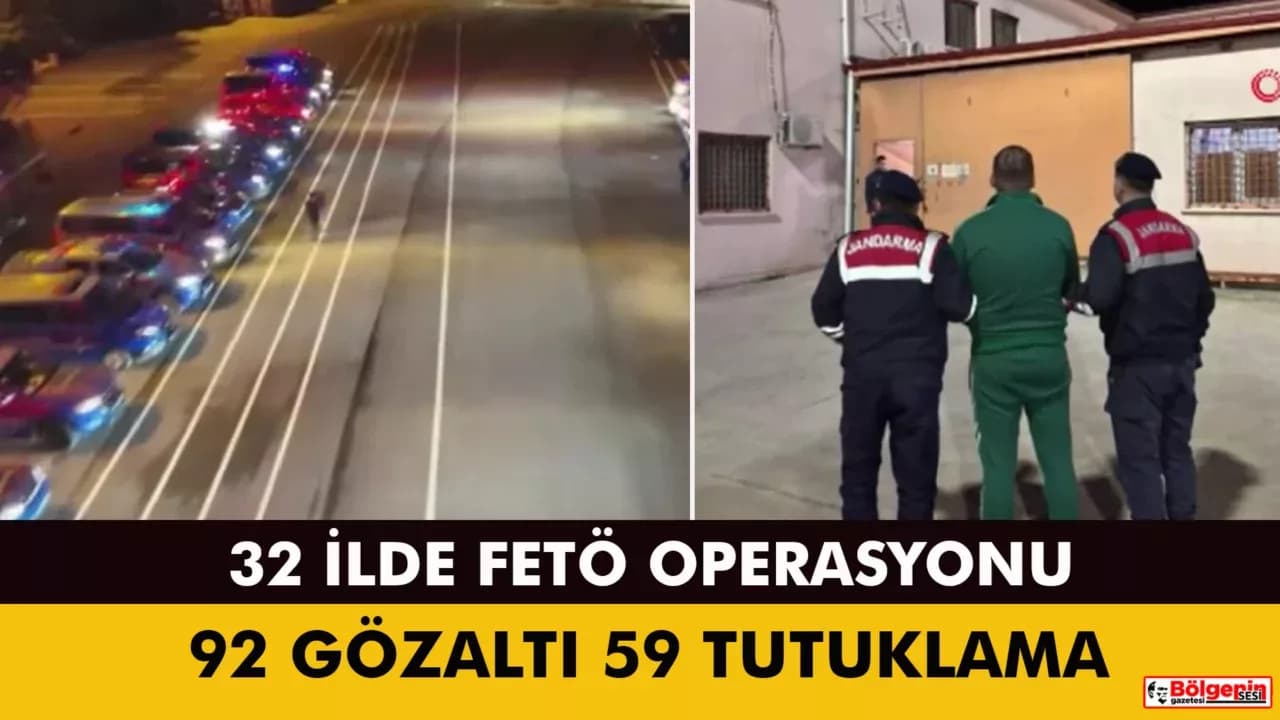 32 ildeki FETÖ operasyonlarında 92 gözaltı