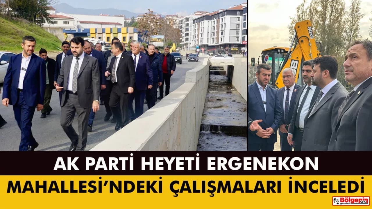 Milletvekilleri, Ergenekon Mahallesi’ndeki çalışmaları inceledi