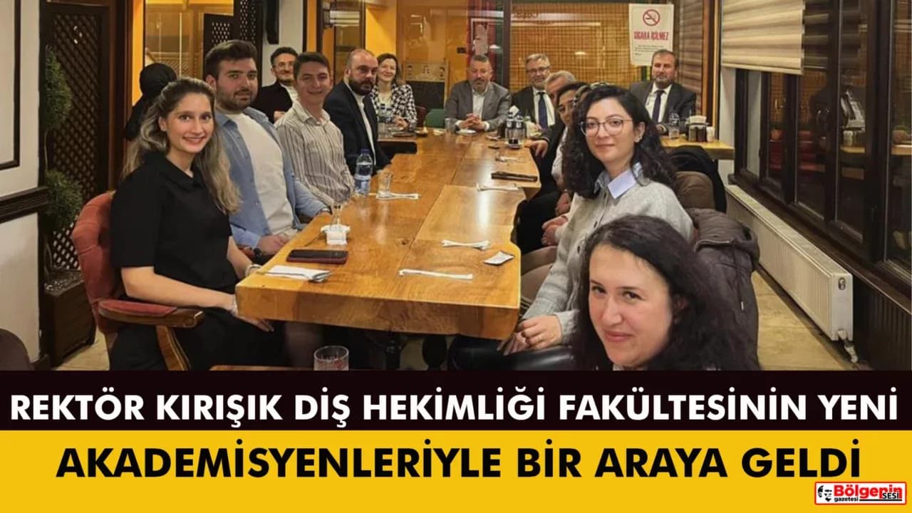 Rektör Kırışık, Diş Hekimliği Fakültesinin yeni akademisyenleriyle buluştu
