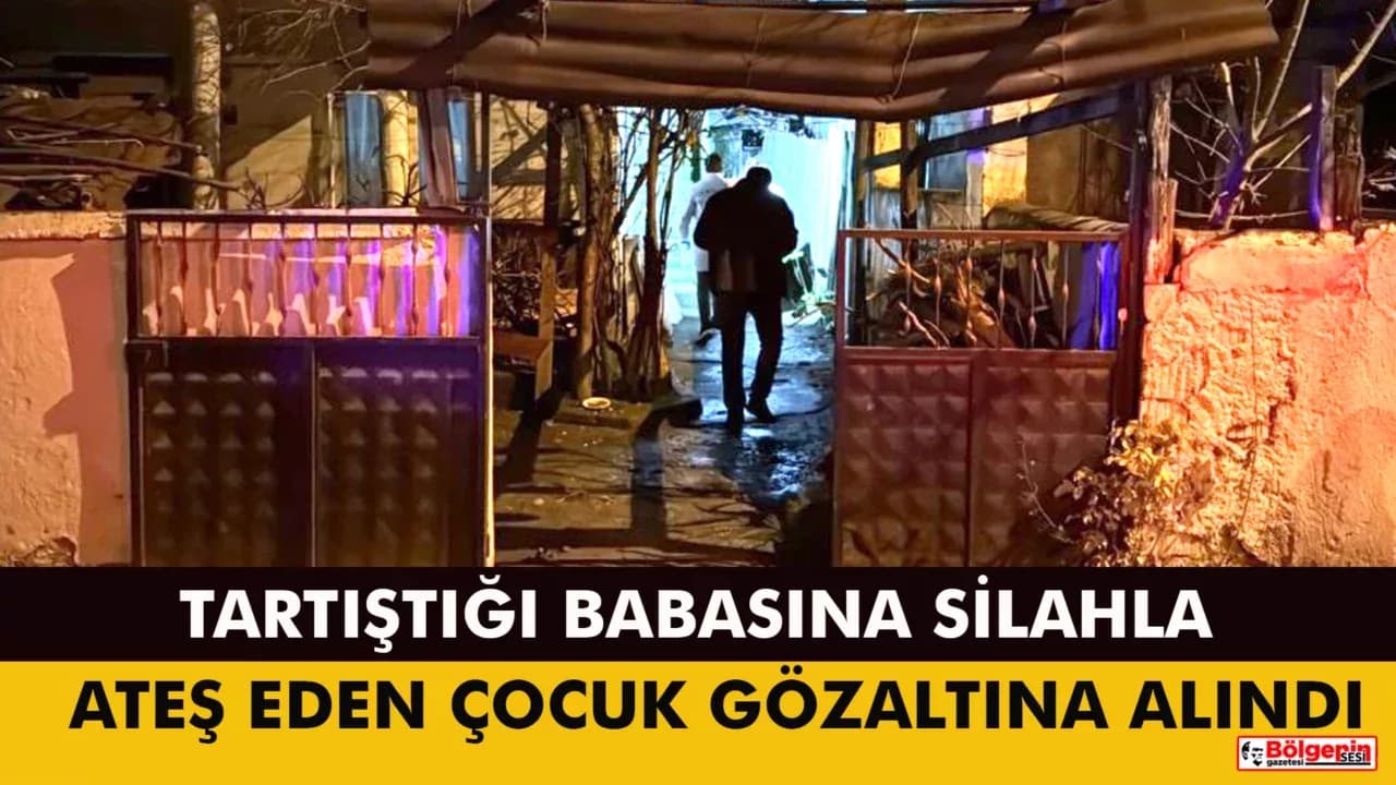 Karabük'te tartıştığı babasına silahla ateş eden çocuk gözaltına alındı
