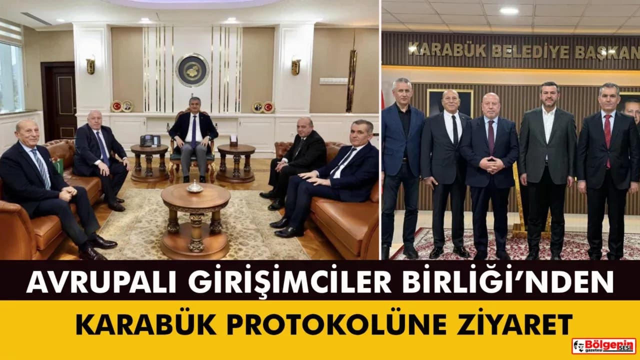 Avrupalı Türk Girişimciler Birliği’nden Karabük’te iki önemli ziyaret