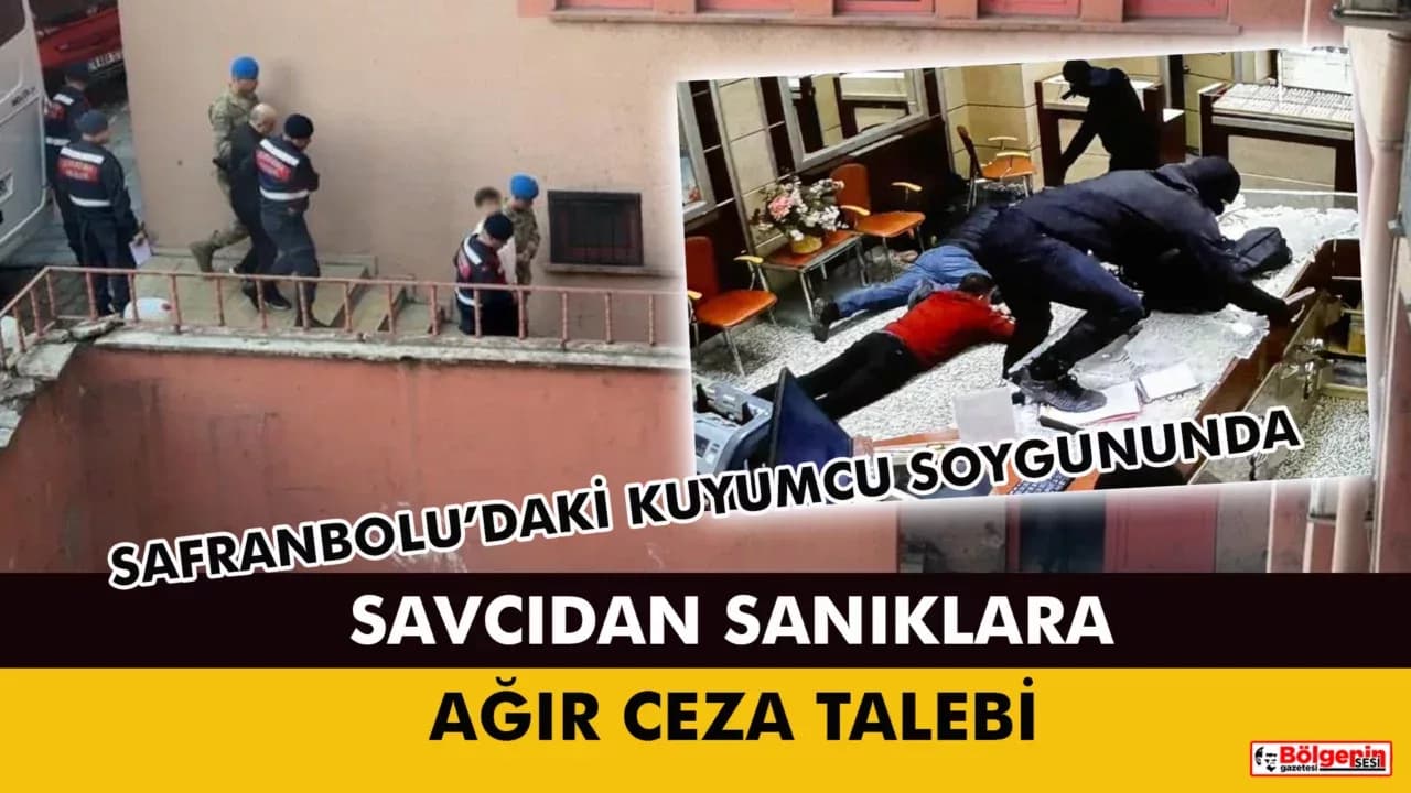 Kuyumcu soygununda mütalaa açıklandı: Savcıdan sanıklara ağır ceza talebi