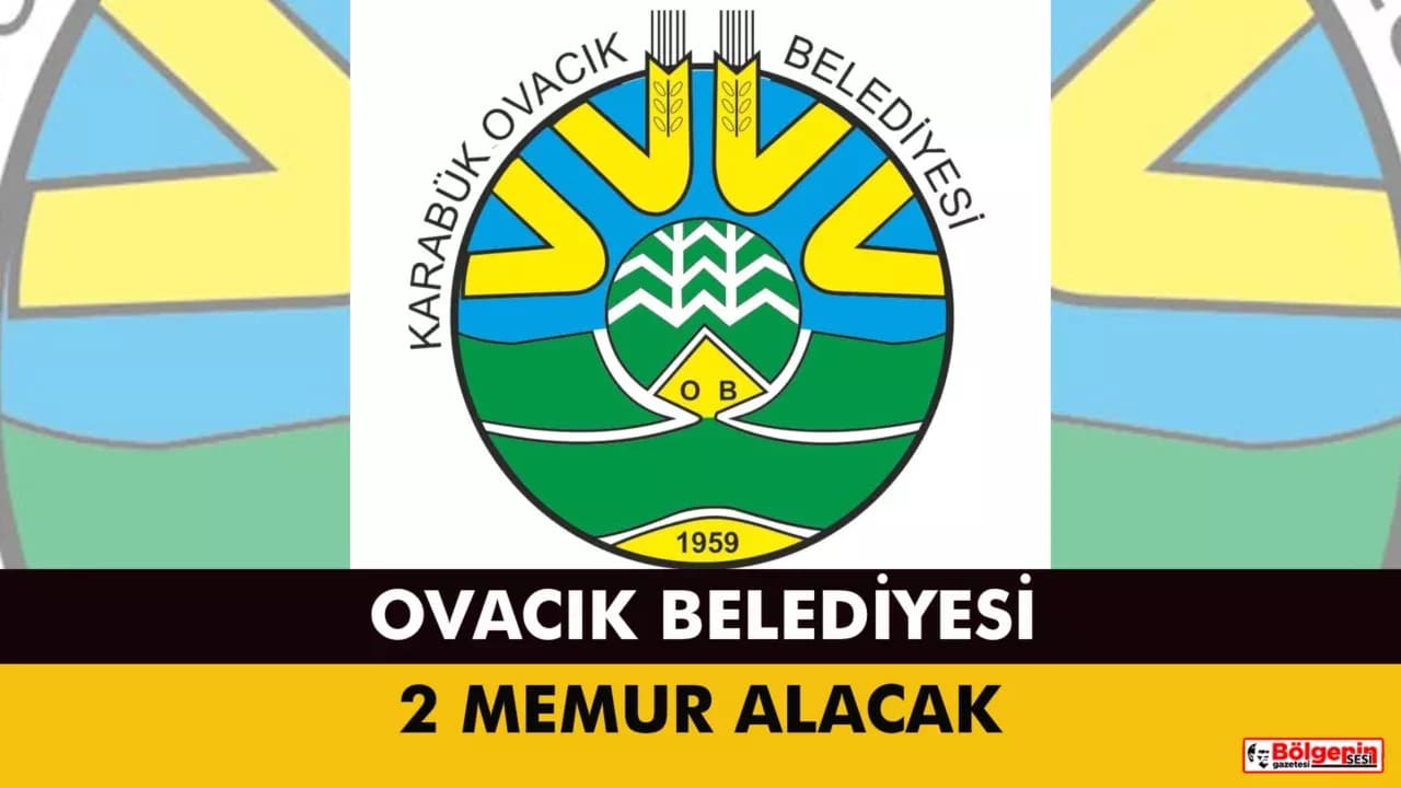 OVACIK BELEDİYESİ 2 MEMUR ALACAĞINI DUYURDU