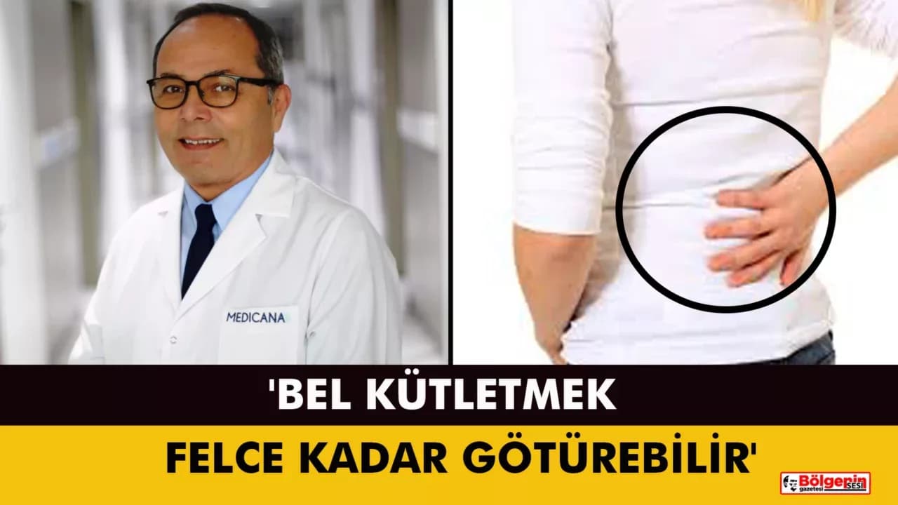 'Bel kütletmek felce kadar götürebilir'