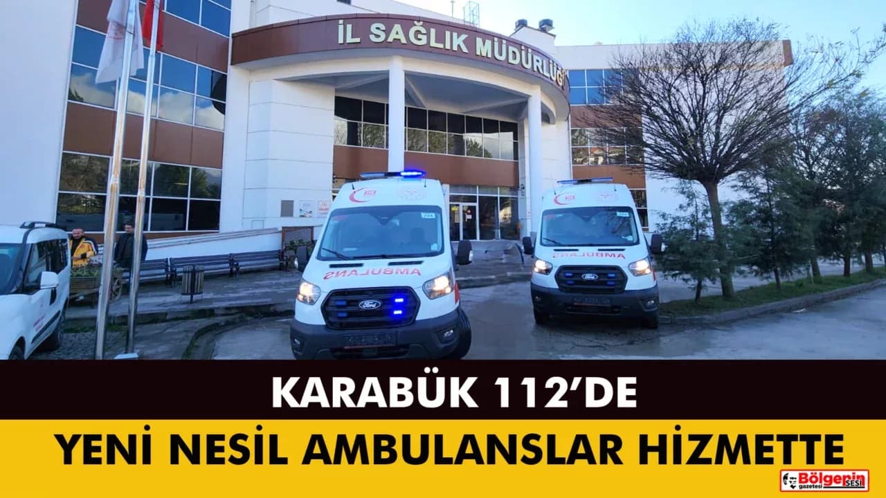 KARABÜK 112 FİLOSU GÜÇLENDİ