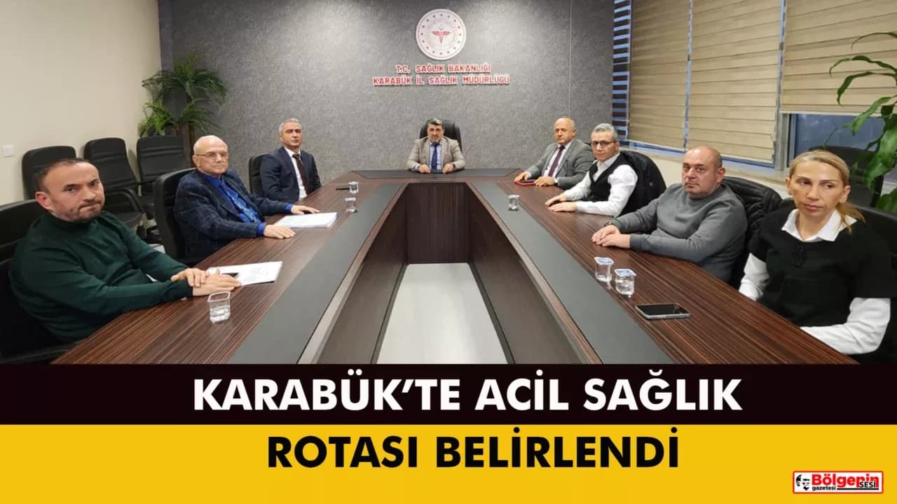 KARABÜK’TE ACİL SAĞLIK ROTASI BELİRLENDİ