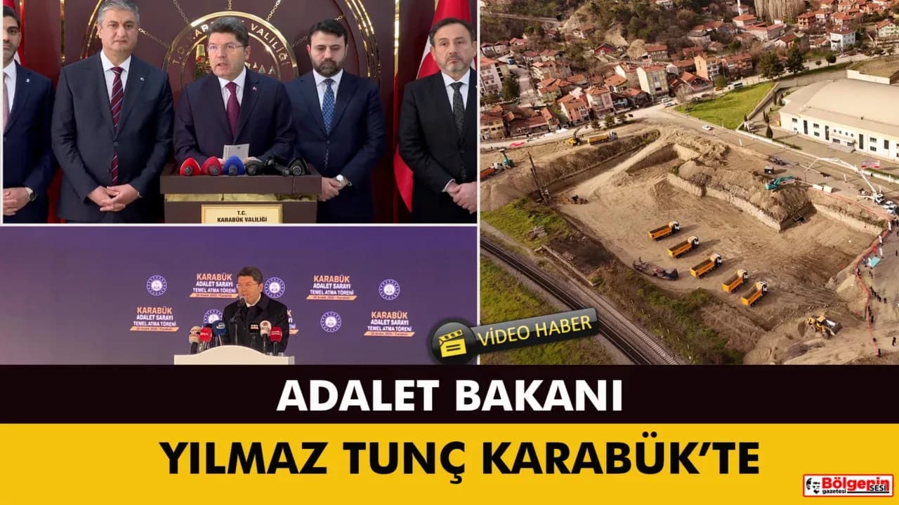 BAKAN TUNÇ: YENİ KARABÜK ADLİYESİ 2 YILDA TAMAMLANACAK